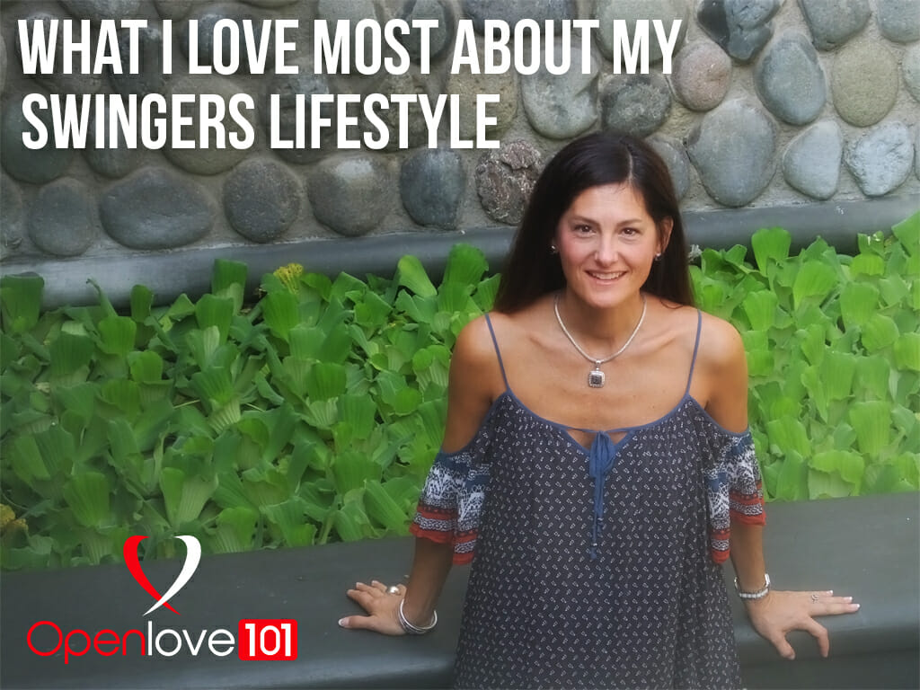 What I Love The Most About My Swingers Lifestyle Openlove101